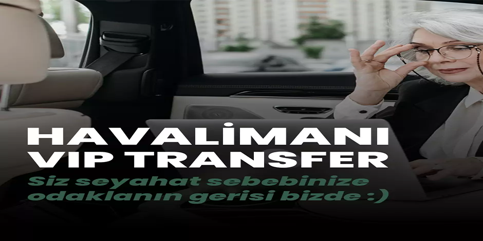 Havalimanı VIP Transferinde %20 İndirim!